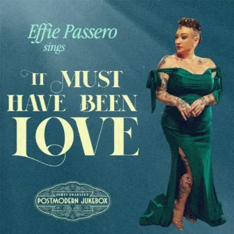 It Must Have Been Love by Effie Passero