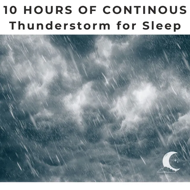 Thunderstorms for Sleep 10 Hours Continuous