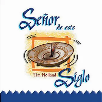 Señor de Este Siglo by Tim Holland