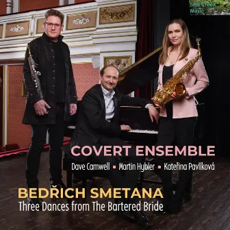 Bedrich Smetana: Three Dances from The Bartered Bride by Covert Ensemble