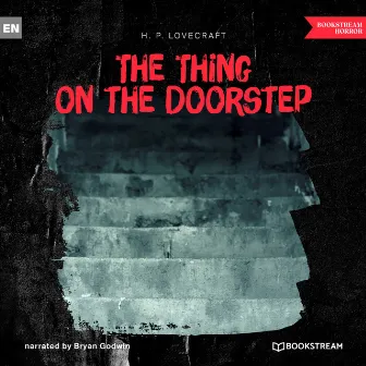 The Thing on the Doorstep (Unabridged) by Bryan Godwin