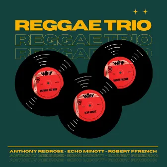 Reggae Trio by Echo Minott