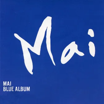 Mai Blue Album by Mai Charoenpura