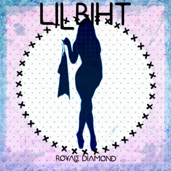 Lil Biht by Royale Diamond