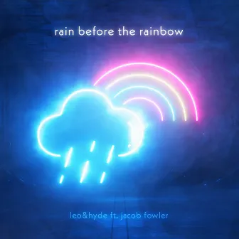 rain before the rainbow by leo&hyde