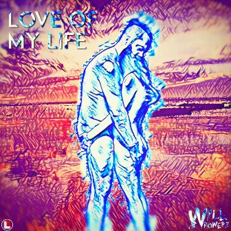 Love Of My Life by Will-Powerz