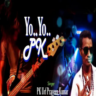 Yo Yo Pk by Praveen Kumar