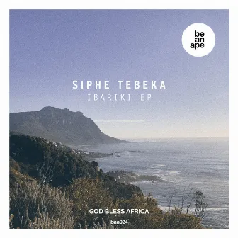 Ibariki EP by Siphe Tebeka