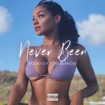 Never Been by Rocky G