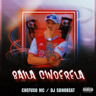 Baila Cinderela by CHEFUXO MC