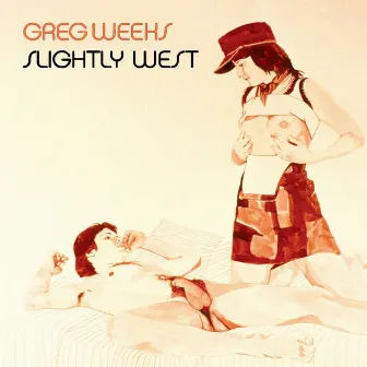 Slightly West by Greg Weeks