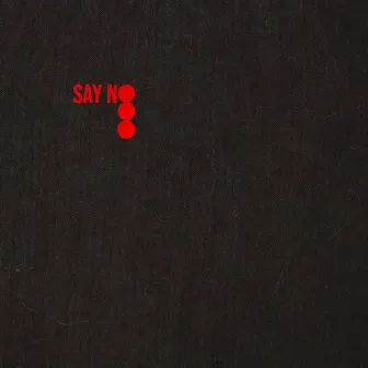 Say No by Ethan Conway