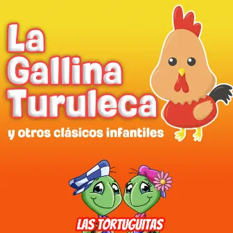 La Gallina Turuleca by Las Tortuguitas