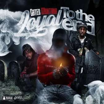 Loyal To The End by Gates Montana