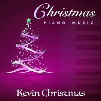 Christmas Piano Music by Kevin Christmas