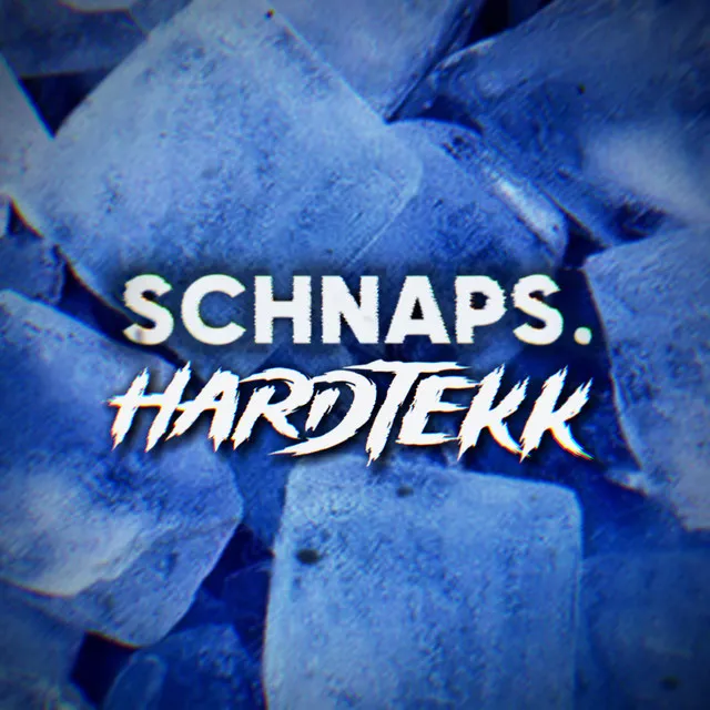 SCHNAPS. HARDTEKK