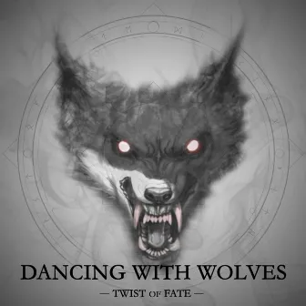 Dancing With Wolves by Twist of Fate