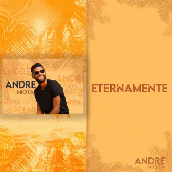 Eternamente by Andre Mota