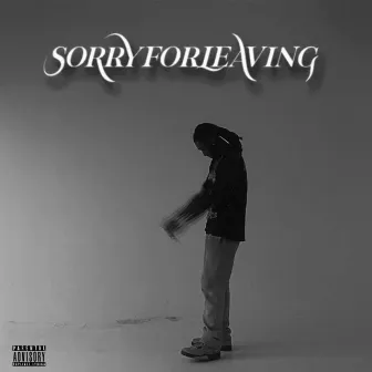 SORRYFORLEAVING by Feeks