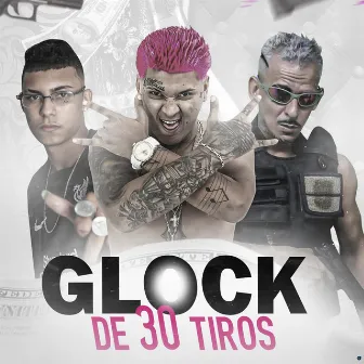 Glock de 30 Tiros (Brega Funk Remix) by MC TN