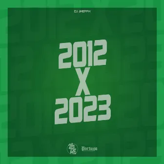 2012 X 2023 by DJ Jheffh