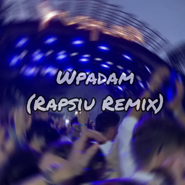 WPADAM - RAPSIU REMIX