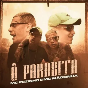 Ô Parasita by MC Pezinho