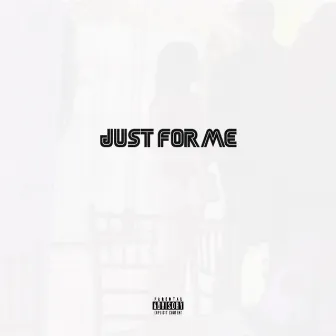 Just For Me by Que'b Barksdale