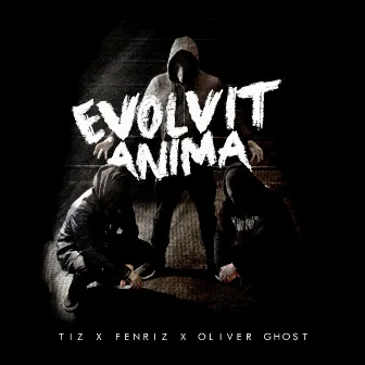 Evolvit Anima by Oliver Ghost