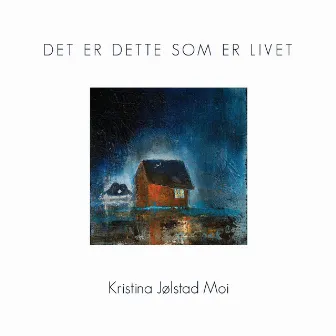 Det er dette som er livet by Kristina Jølstad Moi