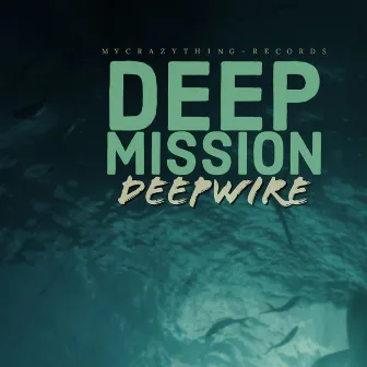 Deep Mission by Deepwire