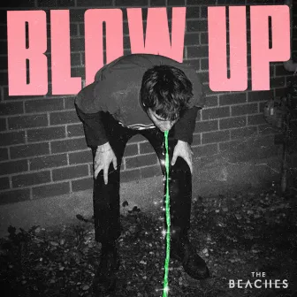 Blow Up by The Beaches