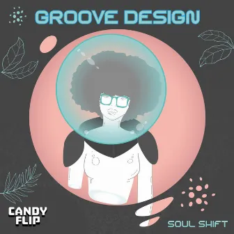 Groove Design by Soul Shift