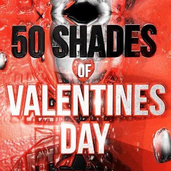 50 Shades of Valentine's Day by Love Actually