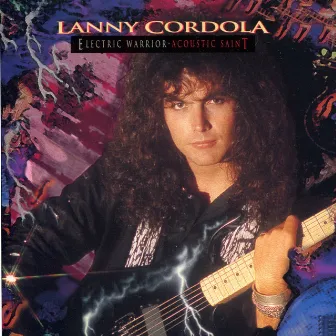 Electric Warrior, Acoustic Saint by Lanny Cordola