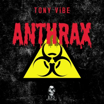 Anthrax by Tony Vibe