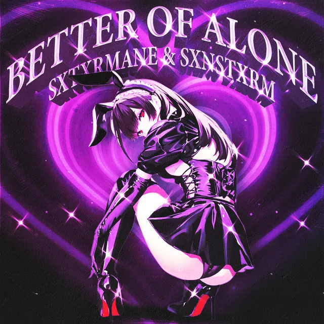 BETTER OF ALONE