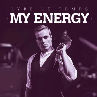 My Energy by Lyre Le Temps