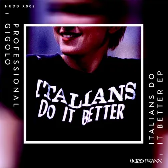 Italians Do It Better EP by Professional Gigolo