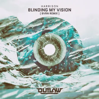 Blinding My Vision (Bvrn Remix) by Harrison