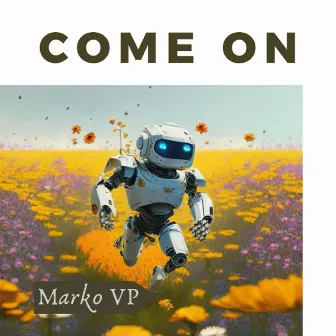 Come On by Marko VP