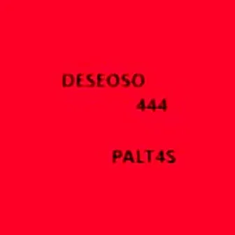 Deseoso444 by PALT4S