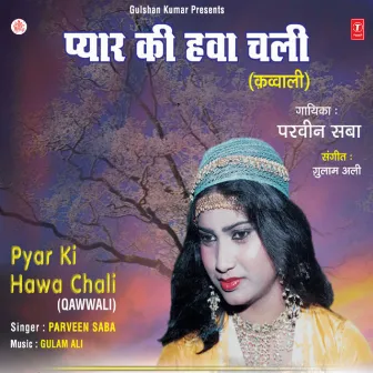 Pyar Ki Hawa Chali by Parveen Saba