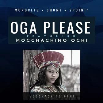 Oga Please Feat. Mocchachino Ochi by Shony