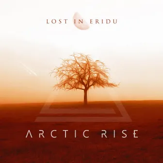 Lost in Eridu by Arctic Rise