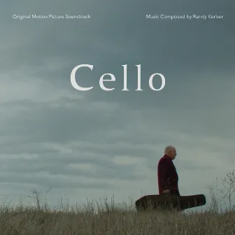 Cello (Original Motion Picture Soundtrack) by Randy Kerber