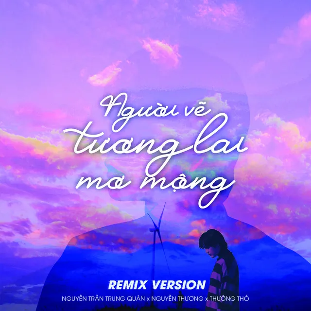 Người Vẽ Tương Lai Mơ Mộng (Remix)