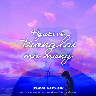 Người Vẽ Tương Lai Mơ Mộng (Remix) by Nguyễn Thương