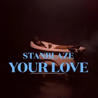 Your Love by Stanblaze