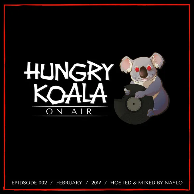 Hungry Koala On Air 002 - Mixed By Naylo